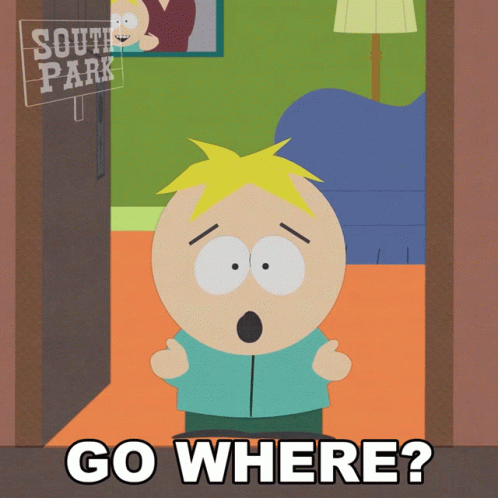 Go Where Butters Stotch GIF - Go Where Butters Stotch South Park GIFs