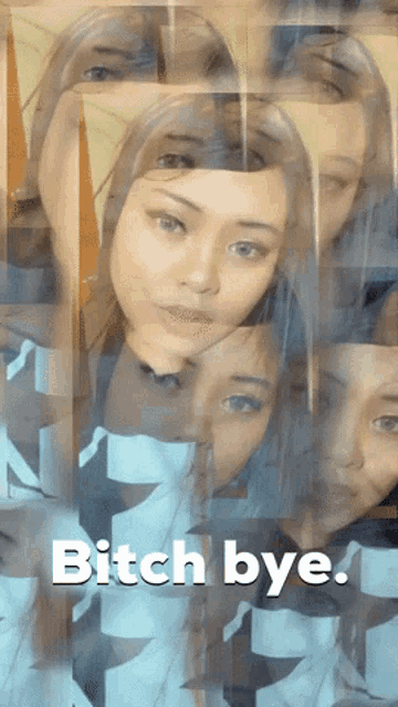 a collage of a woman 's face with the words " bitch bye " on the bottom