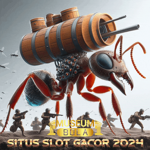 a poster for situs slot gacor 2024 shows a giant ant carrying barrels on its back