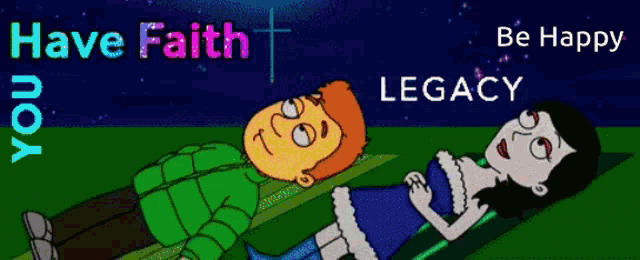 a cartoon of a boy and a girl with the words have faith and be happy legacy