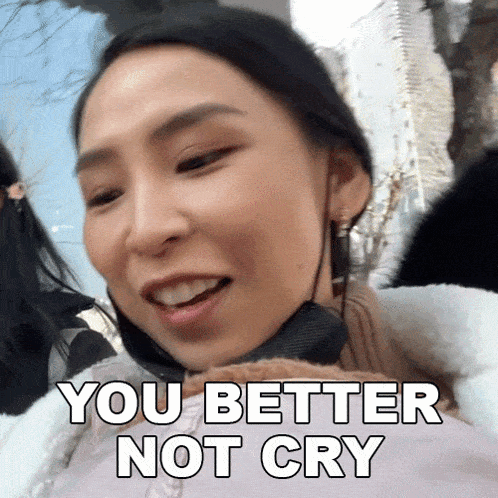 You Better Not Cry Tina Yong GIF - You Better Not Cry Tina Yong Dont You Cry GIFs