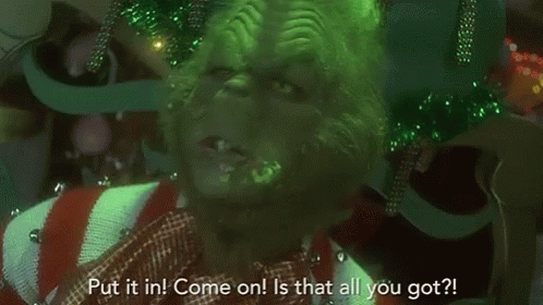 The Grinch All You Got GIF - The Grinch All You Got GIFs