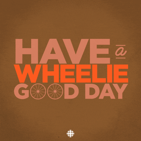 a poster that says " have a wheelie good day " on it