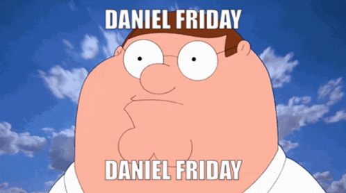 Daniel Daniel Friday GIF - Daniel Daniel Friday Friday GIFs