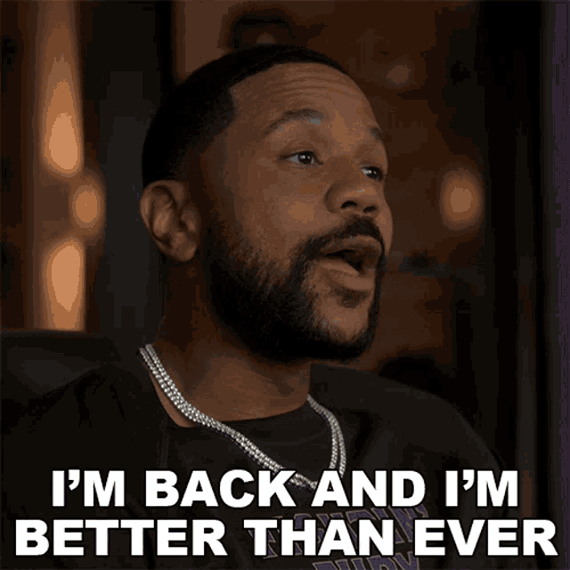 Im Back And Im Better Than Ever Malik Wright GIF - Im Back And Im Better Than Ever Malik Wright The Game GIFs