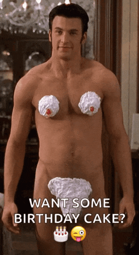 a naked man with whipped cream on his chest and breasts says " want some birthday cake ? "