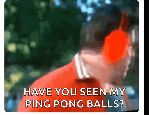 a man wearing headphones says have you seen my ping pong balls ..