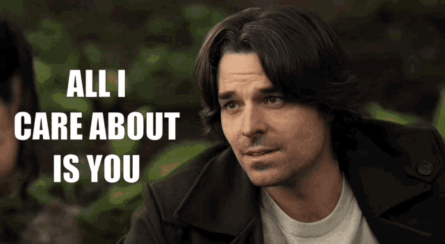 a man says " all i care about is you " in front of him
