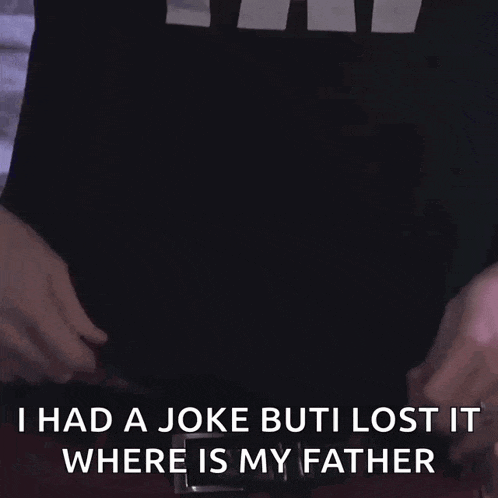 a man with a hairy stomach has the words i had a joke but i lost it where is my father