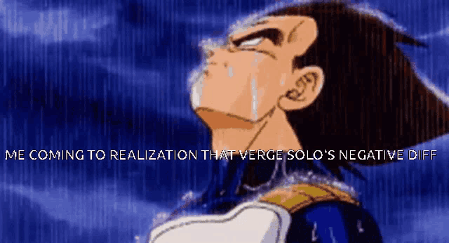 a cartoon character is crying with the words me coming to realization that verge solo 's negative diff below him