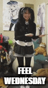 a girl is standing in a room with the words feel wednesday written on the bottom