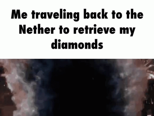 Thanos Me Traveling Back To The Nether To Retrieve My Diamonds GIF - Thanos Me Traveling Back To The Nether To Retrieve My Diamonds GIFs
