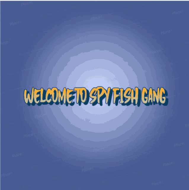 a sign that says welcome to spy fish gang