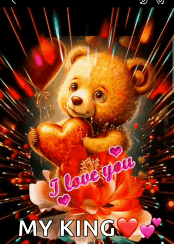 a teddy bear holding a heart with the words i love you my king written on it
