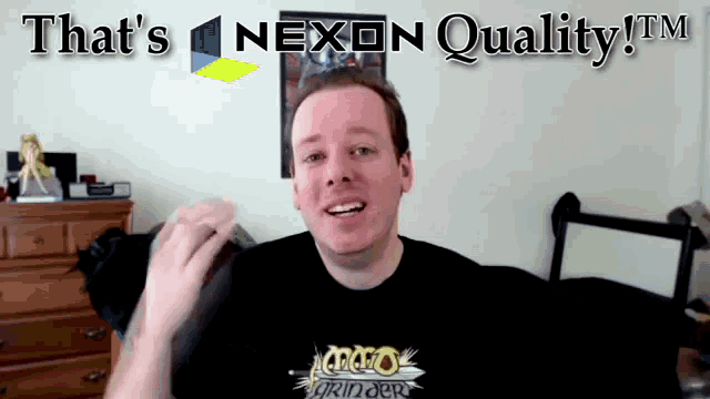 a man wearing a shirt that says that 's nexon quality on it