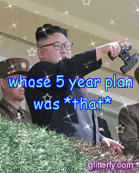 a picture of kim jong un pointing at something with the caption whose 5 year plan was that