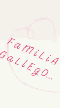 a drawing of a heart with the words familia gallego