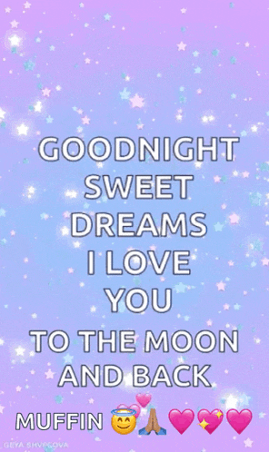 a goodnight sweet dreams i love you to the moon and back muffin .