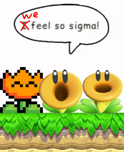 a speech bubble says " we x feel so sigma "