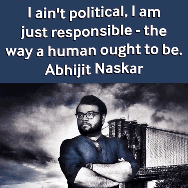 a man with glasses stands in front of a bridge with a quote by abhijit naskar