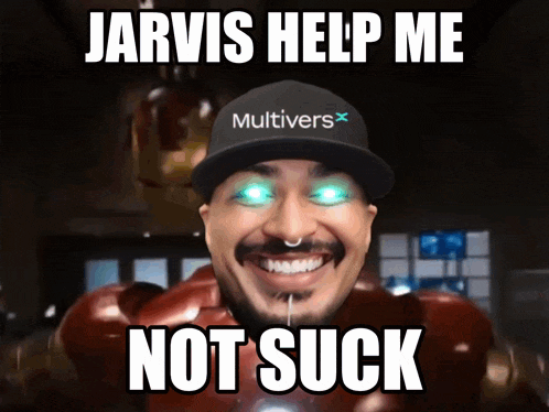 jarvis help me not suck is written on a picture of a man