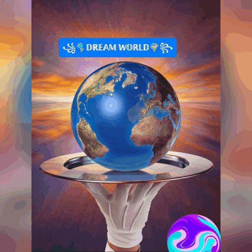 a painting of a hand holding a tray with a globe on it and the words dream world below it