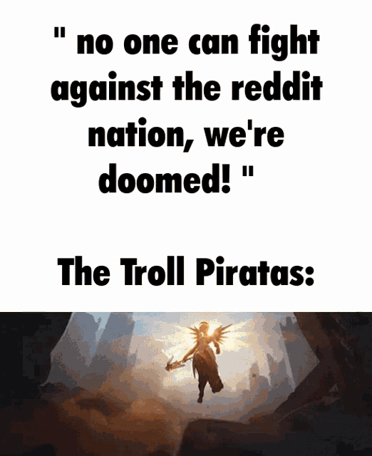 a poster that says no one can fight against the reddit nation we 're doomed the troll piratas