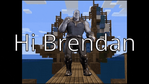 a picture of thanos standing on a wooden dock with the words hi brendan below him