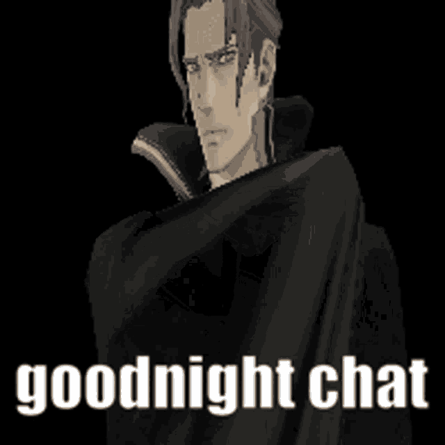 a black and white image of a man with the words goodnight chat on the bottom