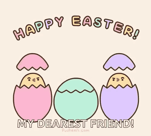 a cartoon of three eggs with the words `` happy easter my dearest friend '' written above them .