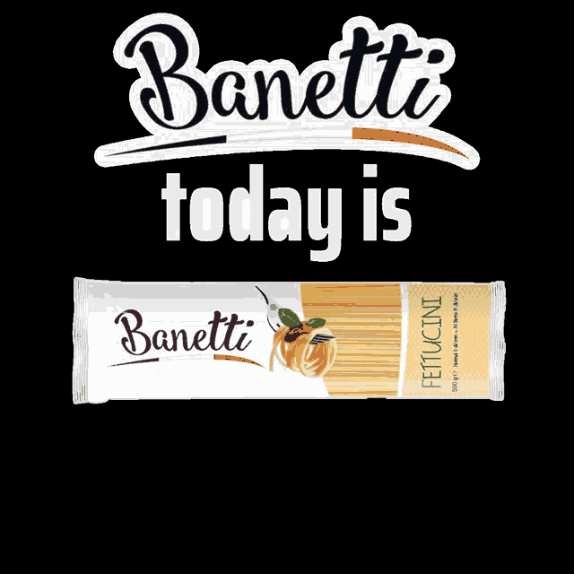 a package of banetti fettuccini sits in front of a sign that says banetti today is