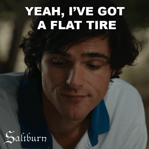 Yeah I'Ve Got A Flat Tire Felix Catton GIF - Yeah I'Ve Got A Flat Tire Felix Catton Saltburn GIFs
