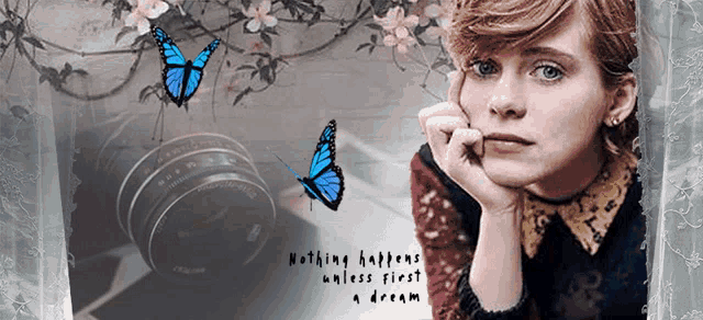 a picture of a woman with butterflies and the words " nothing happens unless first a dream " on the bottom