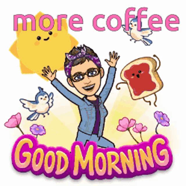 a cartoon of a woman with a sun and a toast that says more coffee good morning