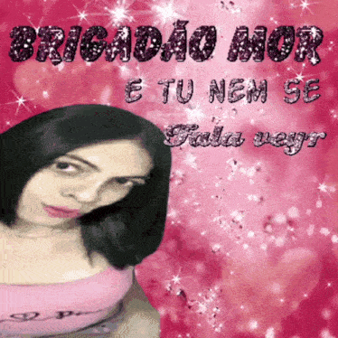 a picture of a girl with the words brigadao mor