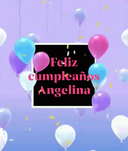 Feliz Cumpleaños Angelina Balloons GIF - Feliz Cumpleaños Angelina Balloons Celebration GIFs