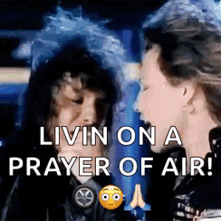 a man and a woman are standing next to each other and the woman is saying `` livin on a prayer of air ! ''