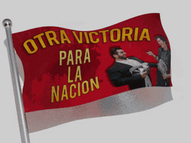 a red flag that says otra victoria para la nacion on it