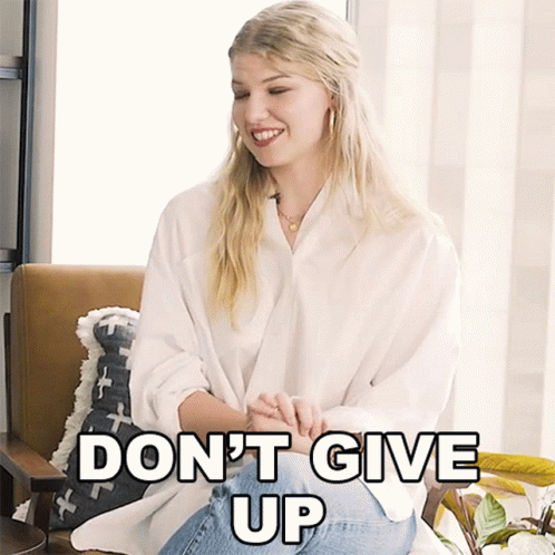 Dont Give Up Brynn Elliott GIF - Dont Give Up Brynn Elliott Dont Quit GIFs