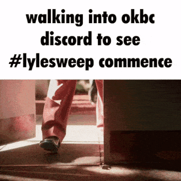 a picture of a person walking into okbc discord to see lylesweep commence