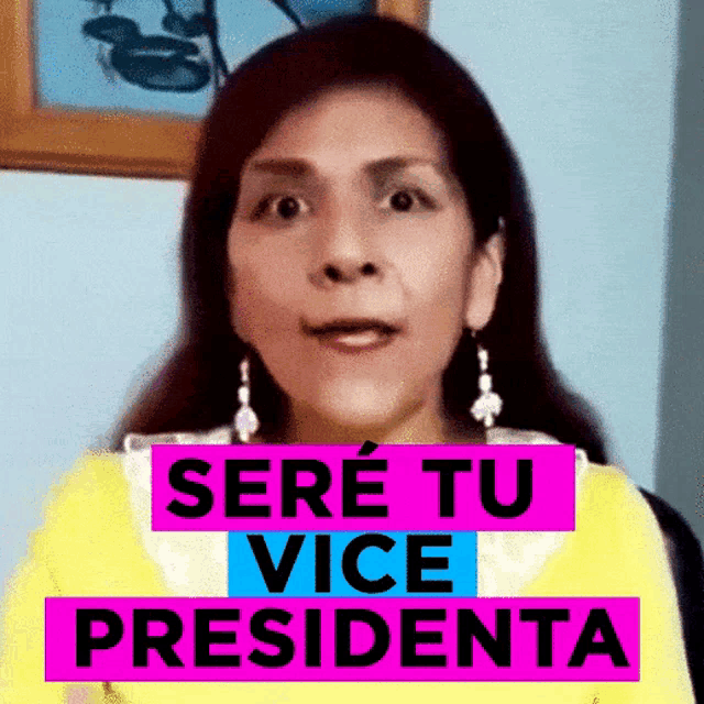 a woman says " sere tu vice presidenta " in pink and blue letters
