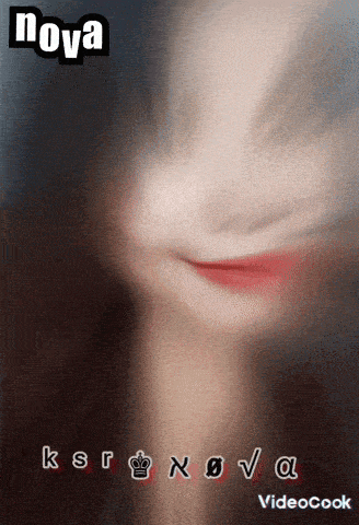 a blurry picture of a woman 's face with the words nova ksr nova videocook