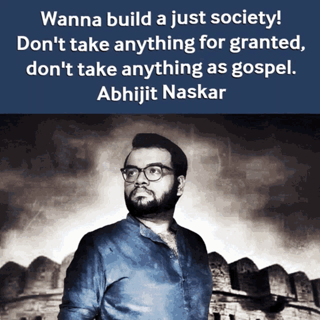 a man with glasses stands in front of a wall and a quote from abhijit naskar