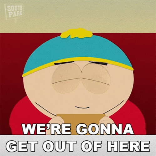 Were Gonna Get Out Of Here Eric Cartman GIF - Were Gonna Get Out Of Here Eric Cartman South Park GIFs