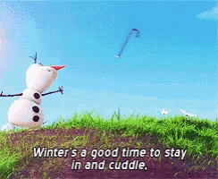 a snowman on a hill with the words winter 's a good time to stay in and cuddle below it