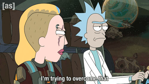 a cartoon of rick and morty with the caption i 'm trying to overcome that