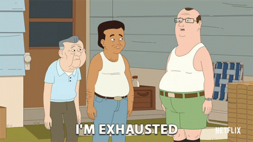 Im Exhausted Goomer GIF - Im Exhausted Goomer F Is For Family GIFs