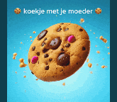 a picture of a cookie with the words koekje met je moeder on it