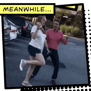 a man and a woman are dancing in a parking lot with the words meanwhile written above them