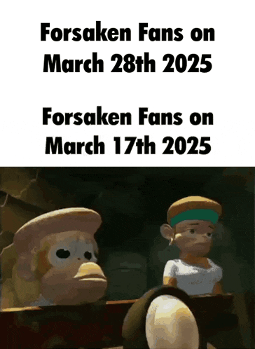 a poster that says forsaken fans on march 28th 2025 forsaken fans on march 17th 2025